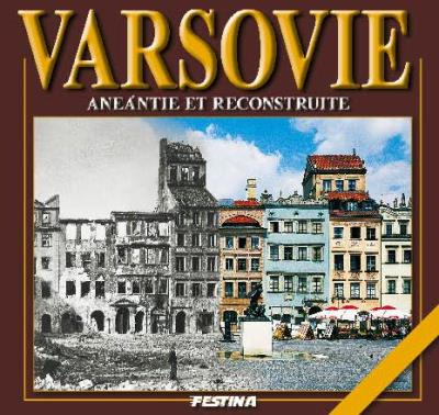 Warszawa - zburzona i odbudowana - wersja francuska (OT). Autor: Zieliński Jarosław. SmakLiter.pl Okładka książki Warszawa - zburzona i odbudowana - wersja francuska (OT)