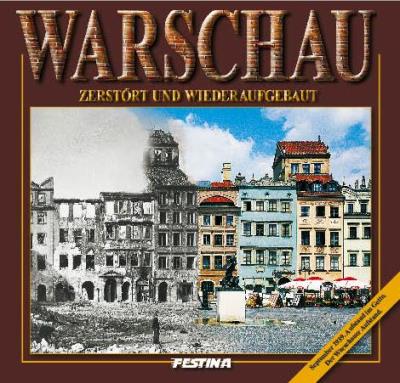 Warszawa - zburzona i odbudowana -wersja niemiecka (OT). Autor: Zieliński Jarosław. SmakLiter.pl Okładka książki Warszawa - zburzona i odbudowana -wersja niemiecka (OT)