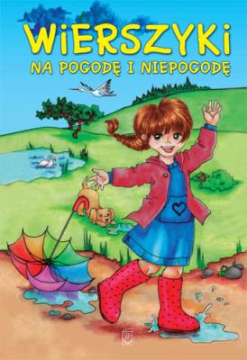 Wierszyki na pogodę i niepogodę. Autor: Edyk-Psut Anna. SmakLiter.pl Okładka książki Wierszyki na pogodę i niepogodę