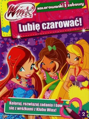 Okładka książki Winx Club Zaczarowany świat 2 Lubię czarować