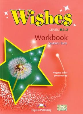 Wishes B2.2 (New edition) WB EXPRESS PUBLISHING. Autor: Evans Virginia, Dooley Jenny. SmakLiter.pl Okładka książki Wishes B2.2 (New edition) WB EXPRESS PUBLISHING
