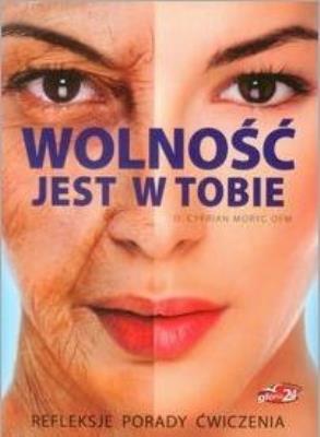 Wolność jest w tobie. Autor: Moryc Cyprian. SmakLiter.pl Okładka książki Wolność jest w tobie