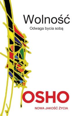 Wolność. Odwaga bycia sobą. Autor: Osho. SmakLiter.pl Okładka książki Wolność. Odwaga bycia sobą