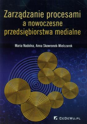 Okładka książki Zarządzanie procesami a nowoczesne przeds. medial.