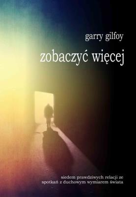 Zobaczyć więcej. Autor: Gilfoy Garry. SmakLiter.pl Okładka książki Zobaczyć więcej
