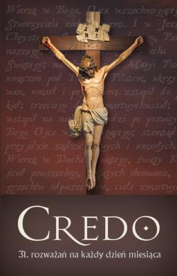 Credo - 31 rozważań na każdy dzień miesiąca. Autor: Siwecki Leon, Bęc Dariusz, Piotrowski Mariusz. SmakLiter.pl Okładka książki Credo - 31 rozważań na każdy dzień miesiąca