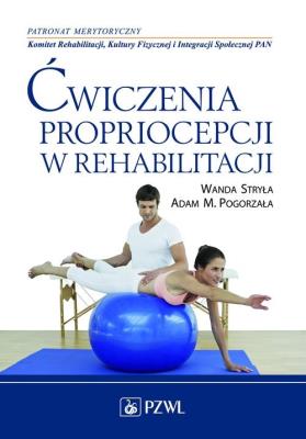 Okładka książki Ćwiczenia propriocepcji w rehabilitacji