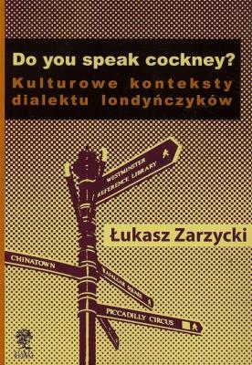 Okładka książki Do yuo speak cockney Kulturowe konteksty dialektu londyńczyków