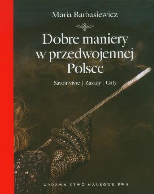 Okładka książki Dobre maniery w przedwojennej Polsce