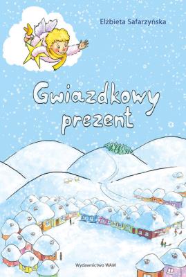 Gwiazdkowy prezent. Autor: Safarzyńska Elżbieta. SmakLiter.pl Okładka książki Gwiazdkowy prezent