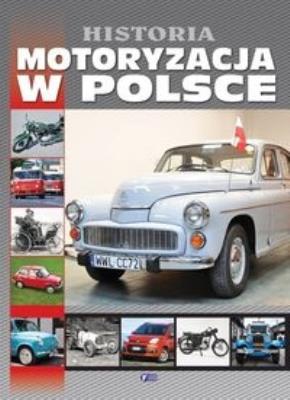 Historia motoryzacja w Polsce TW. Autor: Opracowanie zbiorowe. SmakLiter.pl Okładka książki Historia motoryzacja w Polsce TW
