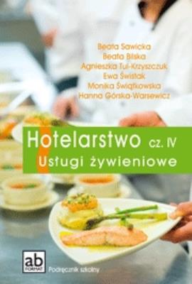 Hotelarstwo cz. IV Usługi żywieniowe FORMAT-AB. Autor: Pod red. Beaty Sawickiej. SmakLiter.pl Okładka książki Hotelarstwo cz. IV Usługi żywieniowe FORMAT-AB