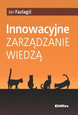 Okładka książki Innowacyjne zarządzanie wiedzą