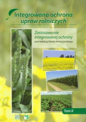 Integrowana ochrona upraw rolniczych tom 2. Autor: Mrówczyński Marek. SmakLiter.pl Okładka książki Integrowana ochrona upraw rolniczych tom 2