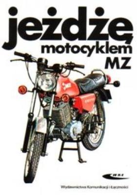 Okładka książki Jeżdżę motocyklem MZ