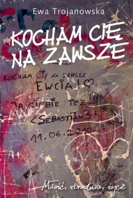Kocham Cię na zawsze. Autor: Ewa Zaremba. SmakLiter.pl Okładka książki Kocham Cię na zawsze