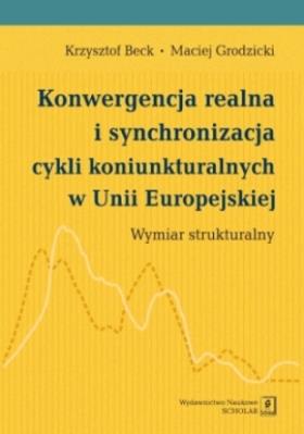 Okładka książki Konwergencja realna i synchronizacja cykli koniunkturalnych w Unii Europejskiej