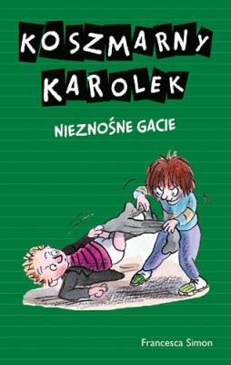 Koszmarny Karolek. Nieznośne gacie. Autor: Simon Francesca. SmakLiter.pl Okładka książki Koszmarny Karolek. Nieznośne gacie