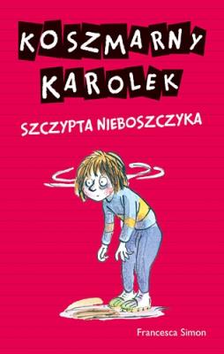 Koszmarny Karolek. Szczypta nieboszczyka. Autor: Simon Francesca. SmakLiter.pl Okładka książki Koszmarny Karolek. Szczypta nieboszczyka