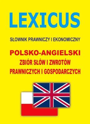 LEXICUS Słownik prawniczy i ekonomiczny pol-ang. Autor: Gordon Jacek. SmakLiter.pl Okładka książki LEXICUS Słownik prawniczy i ekonomiczny pol-ang