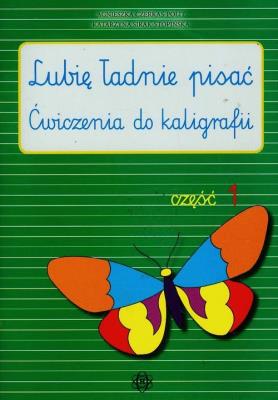 Lubię ładnie pisać - ćw. do kaligrafii cz.1. Autor: Czerkas-Polit Agnieszka, Sirak-Stopińska Katarzyna. SmakLiter.pl Okładka książki Lubię ładnie pisać - ćw. do kaligrafii cz.1