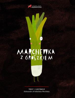 Marchewka z groszkiem. Autor: Aleksandra Woldańska-Płocińska. SmakLiter.pl Okładka książki Marchewka z groszkiem