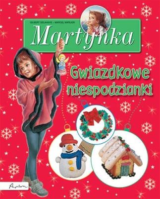 Martynka gwiazdkowe niespodzianki. Autor: Opracowanie zbiorowe. SmakLiter.pl Okładka książki Martynka gwiazdkowe niespodzianki
