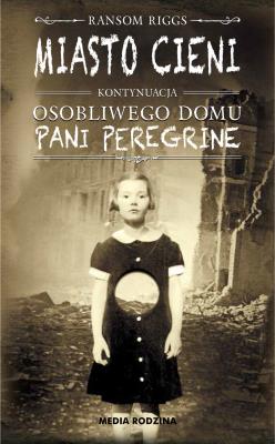 Miasto cieni. Autor: Ransom Riggs. SmakLiter.pl Okładka książki Miasto cieni