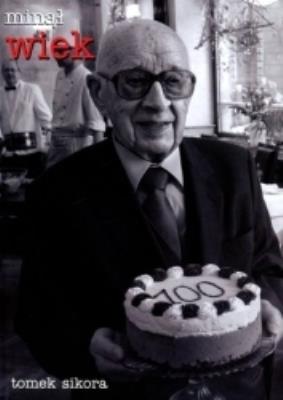 Minął wiek. Autor: Sikora Tomasz. SmakLiter.pl Okładka książki Minął wiek