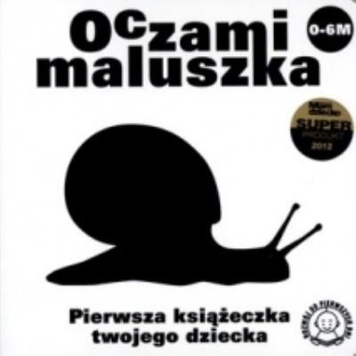 Oczami Maluszka Pierwsza Książeczka...ślimak. Autor: Opracowanie zbiorowe. SmakLiter.pl Okładka książki Oczami Maluszka Pierwsza Książeczka...ślimak