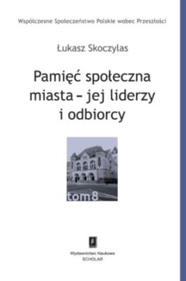 Pamięć społeczna miasta. Autor: Skoczylas Łukasz. SmakLiter.pl Okładka książki Pamięć społeczna miasta