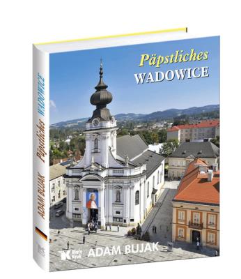 Papieskie Wadowice wer. niemiecka. Autor: Bujak Adam. SmakLiter.pl Okładka książki Papieskie Wadowice wer. niemiecka