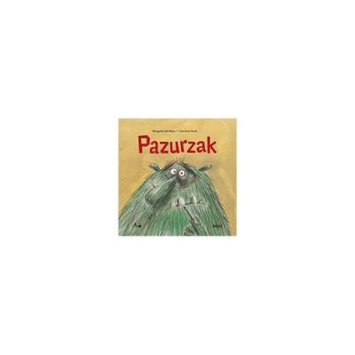 Pazurzak. Autor: Margarita del Mazo, Charlotte Pardi. SmakLiter.pl Okładka książki Pazurzak