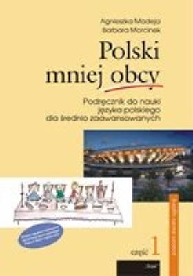 Okładka książki Polski mniej obcy. Podręcznik do nauki języka polskiego dla średnio zaawansowanych