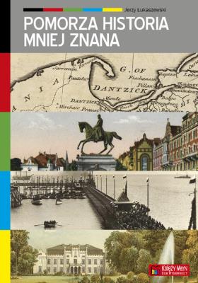Pomorza historie mniej znane. Autor: Łukaszewski Jerzy. SmakLiter.pl Okładka książki Pomorza historie mniej znane