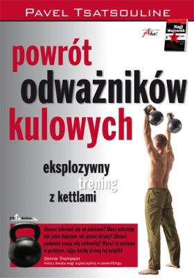 Powrót odważników kulowych. Autor: Pavel Tsatsouline. SmakLiter.pl Okładka książki Powrót odważników kulowych