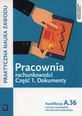Pracownia rachunkowości cz.1 Dokumenty. A.36. Autor: Gorzelany Teresa. SmakLiter.pl Okładka książki Pracownia rachunkowości cz.1 Dokumenty. A.36