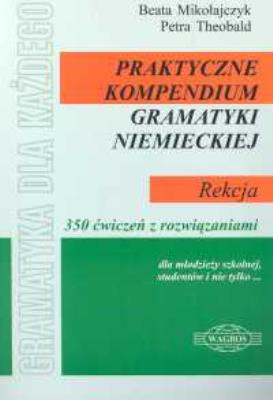 Praktyczne kompendium gram. niem. Rekcja WAGROS. Autor: Mikołajczyk Beata, Theobald Petra. SmakLiter.pl Okładka książki Praktyczne kompendium gram. niem. Rekcja WAGROS