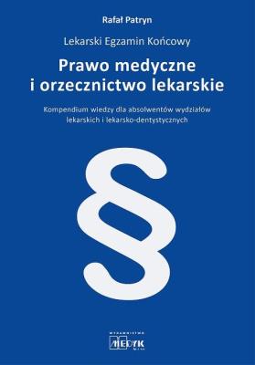 PRAWO MEDYCZNE I ORZECZNICTWO LEKARSKIE-MEDYK. Autor: Rafał Patryn. SmakLiter.pl Okładka książki PRAWO MEDYCZNE I ORZECZNICTWO LEKARSKIE-MEDYK