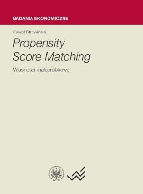 Propensity Score Matching Własności małopróbkowe. Autor: Strawiński Paweł. SmakLiter.pl Okładka książki Propensity Score Matching Własności małopróbkowe