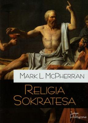 Religia Sokratesa. Autor: Mark L. McPherran. SmakLiter.pl Okładka książki Religia Sokratesa