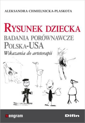 Rysunek dziecka. Badania porównawcze Polska-USA. Autor: Aleksandra Chmielnicka-Plaskota. SmakLiter.pl Okładka książki Rysunek dziecka. Badania porównawcze Polska-USA