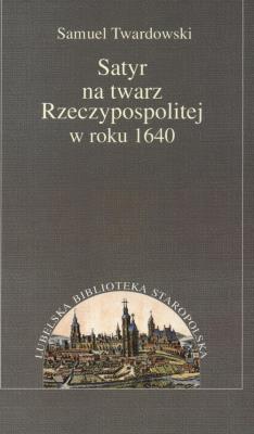 Satyr ma twarz Rzeczpospolitej w roku 1640. Autor: Twardowski Samuel. SmakLiter.pl Okładka książki Satyr ma twarz Rzeczpospolitej w roku 1640