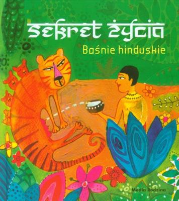 Sekret życia. Baśnie hinduskie. Autor:   Praca zbiorowa. SmakLiter.pl Okładka książki Sekret życia. Baśnie hinduskie