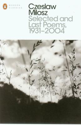 Okładka książki Selected and Last Poems 1931-2004