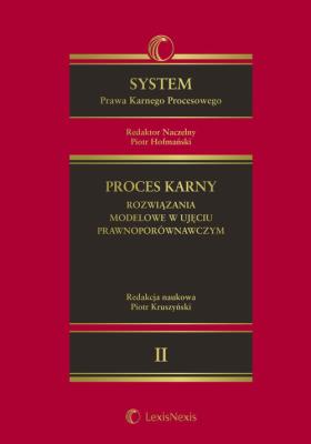 System Prawa Karnego Procesowego t.2 Proces karny rozwiązania modelowe w ujęciu prawnoporówna. Autor: prof. dr hab. Piotr Kruszyński. SmakLiter.pl Okładka książki System Prawa Karnego Procesowego t.2 Proces karny rozwiązania modelowe w ujęciu prawnoporówna
