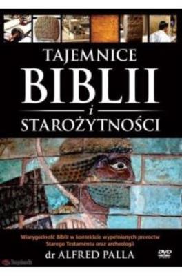 Tajemnice Biblii I Starożytności DVD. Autor: Alfred J. Palla. SmakLiter.pl Okładka książki Tajemnice Biblii I Starożytności DVD