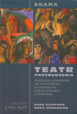 Teatr przebudzenia Drama. Autor: Clifford Sara, Herrmann Anna. SmakLiter.pl Okładka książki Teatr przebudzenia Drama