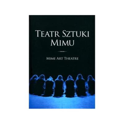 Teatr Sztuki Mimu. Autor: Stefan Niedziałkowski. SmakLiter.pl Okładka książki Teatr Sztuki Mimu