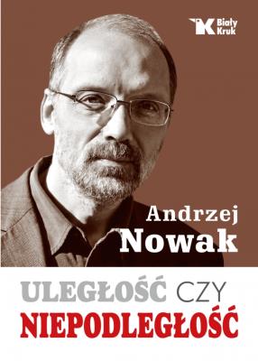 Okładka książki Uległość czy Niepodległość